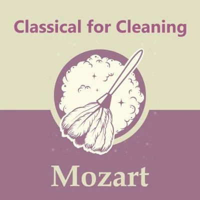 Staatskapelle Dresden/Lisa Beznosiuk/Christophe Rousset/Beaux Arts Trio/Academy of Ancient Music/Fritz Lehmann Classical for Cleaning: Mozart