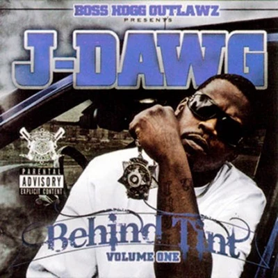 J-Dawg Behind Tint, Vol. 1