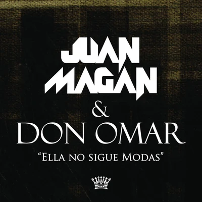 Juan Magan Ella No Sigue Modas (Juan Magan & Don Omar)