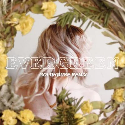 Goldhouse/Lyncs Evergreen (GOLDHOUSE Remix)