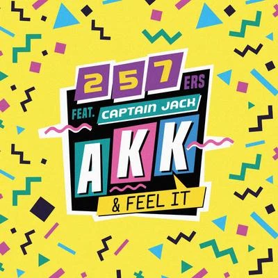 257ers AKK & FEEL IT