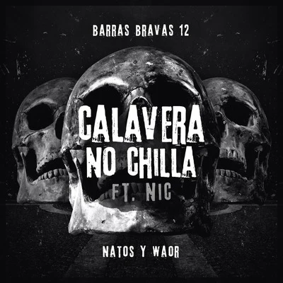 Natos y Waor Calavera no chilla