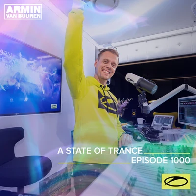 Armin van Buuren/Armin van Buuren ASOT Radio ASOT 1000 - A State Of Trance Episode 1000