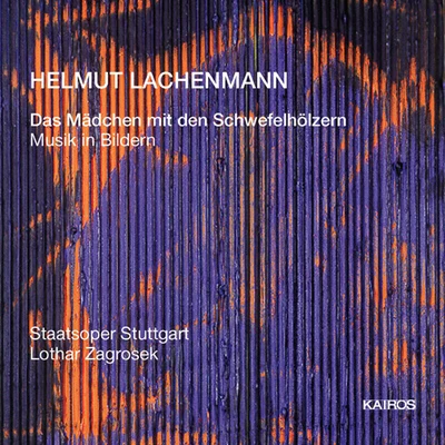 Lothar Zagrosek LACHENMANN, H.: Madchen mit den Schwefelholzern (Das) [Opera] (Zagrosek)