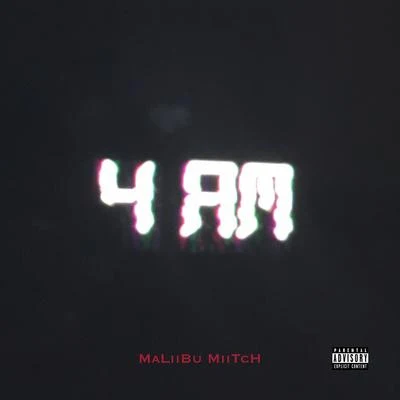 Maliibu Miitch 4 AM