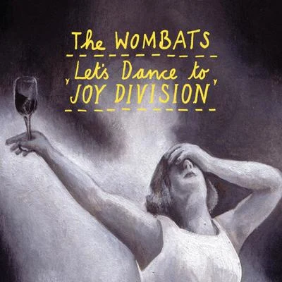 The Wombats Let's Dance To Joy Division