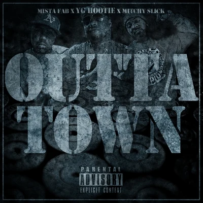 YG Hootie Outta Town (feat. Mitchy Slick & Mistah F.A.B.) - Single