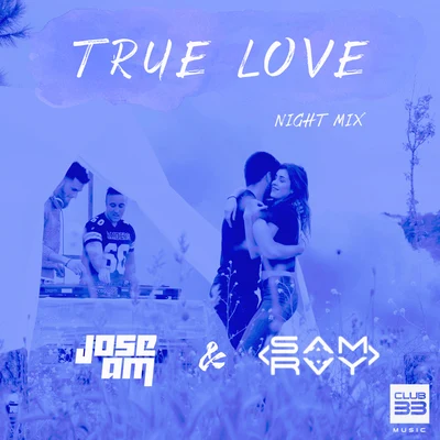 Jose AM True Love (Night Mix)