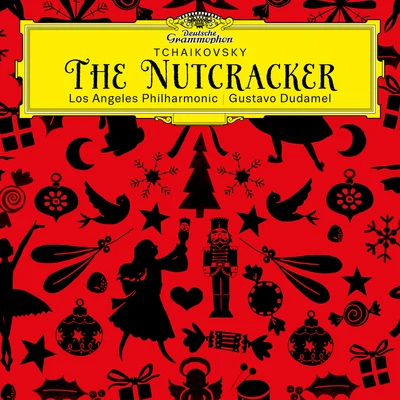 Gustavo Dudamel/Los Angeles Philharmonic Tchaikovsky: The Nutcracker, Op. 71, TH 14 (Live at Walt Disney Concert Hall, Los Angeles 2013)