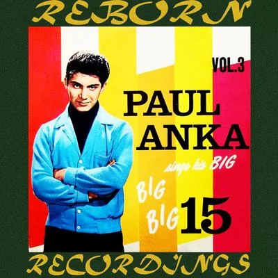 Paul Anka Sings His Big Big Big 15, Vol.3 (HD Remastered)