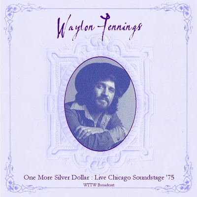 Waylon Jennings One More Silver Dollar