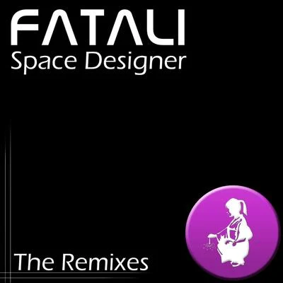 Fatali Space Designer - The Remixes