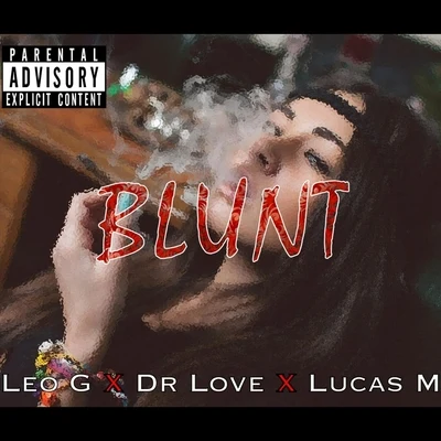 Leo G/Lucas M/Doctor Love Blunt