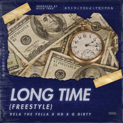 Dela The Fella Long Time Freestyle (feat. HD & G Dirty)