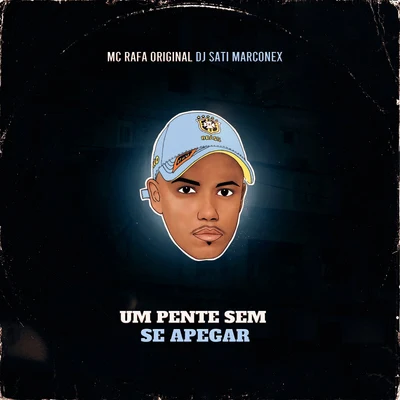 Mc Rafa Original/DJ SATI MARCONEX Um Pente Sem se Apegar