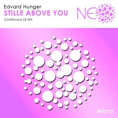 Edvard Hunger Stille Above You (Continuous Dj Mix)