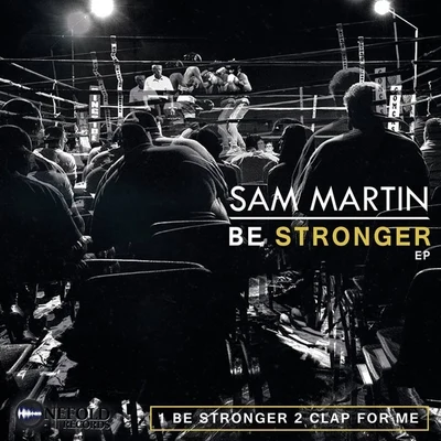 Sam Martin Be Stronger EP