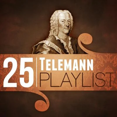 Georg Philipp Telemann 25 Telemann Playlist