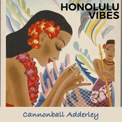 Cannonball Adderley Honolulu Vibes