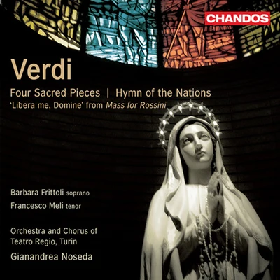 Gianandrea Noseda VERDI, G.: 4 Pezzi sacriInno delle nazioni (Hymn of the Nations) (Frittoli, Meli, Torino Teatro Regio Chorus and Orchestra, Noseda)