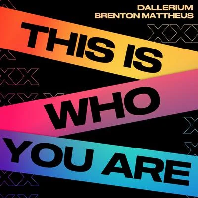 Dallerium This Is Who You Are (feat. Brenton Mattheus)