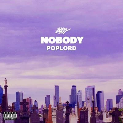 8tm Nobody (feat. PopLord)