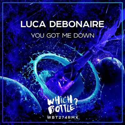 Luca Debonaire You Got Me Down