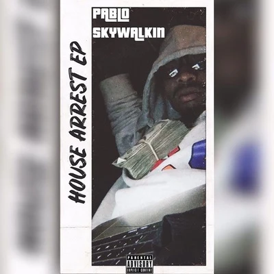 Pablo Skywalkin House Arrest - EP