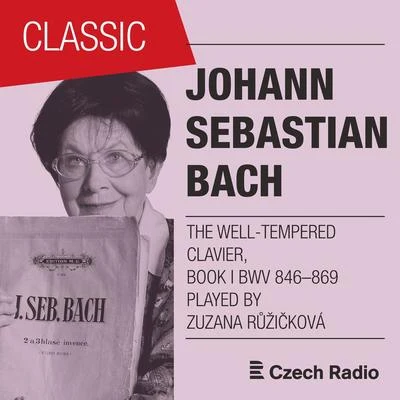 Zuzana Ružicková J. S. Bach: The Well-Tempered Clavier, Book I BWV 846-869