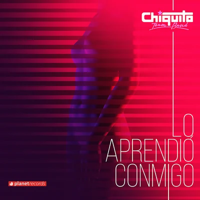 Chiquito Team Band Lo Aprendió Conmigo