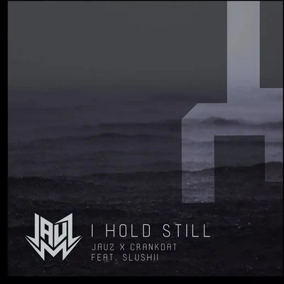 Jauz I Hold Still (Vocals)