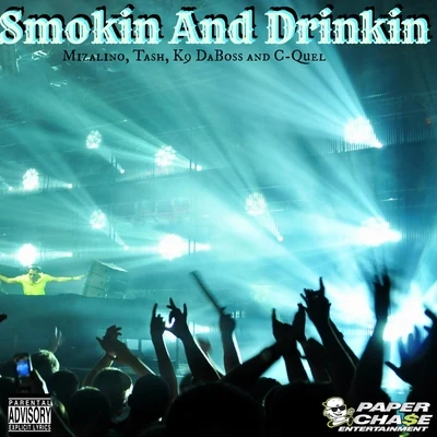 Tash/Mizalino/C-Quel/K9 DaBoss Smokin And Drinkin - Single