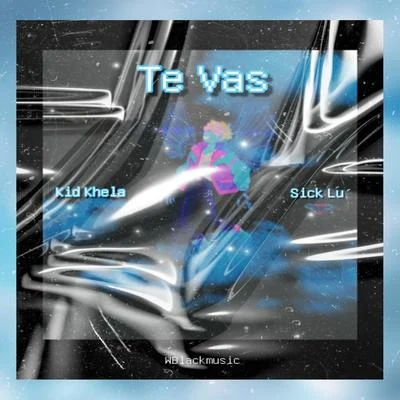 Kid Khela Te Vas (feat. Sick Lu)