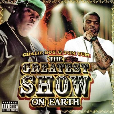 Chalie Boy/Tum Tum Greatest Show on Earth