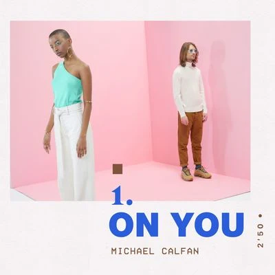 Michael Calfan On You