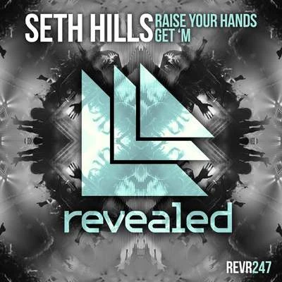 Seth Hills Raise Your HandsGet 'M EP