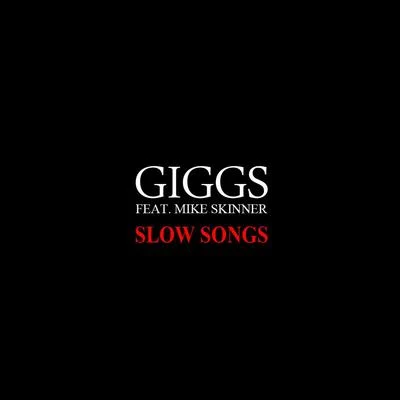 Giggs/Mike Skinner Slow Songs