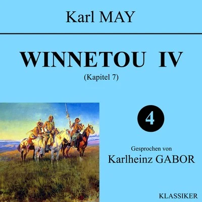 Karl May/Karlheinz Gabor Winnetou IV (Kapitel 7)