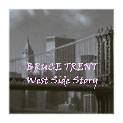 Bruce Trent West Side Story