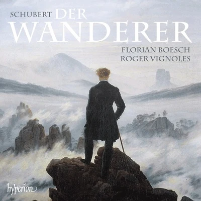 Roger Vignoles/Florian Boesch Schubert: Der Wanderer other songs