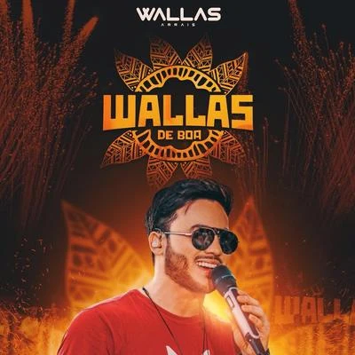 Wallas Arrais Wallas Arrais de Boa (Ao Vivo)