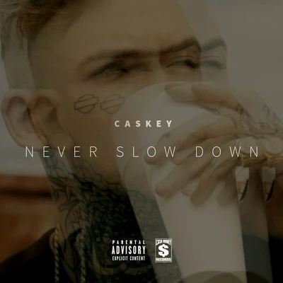 Caskey Never Slow Down