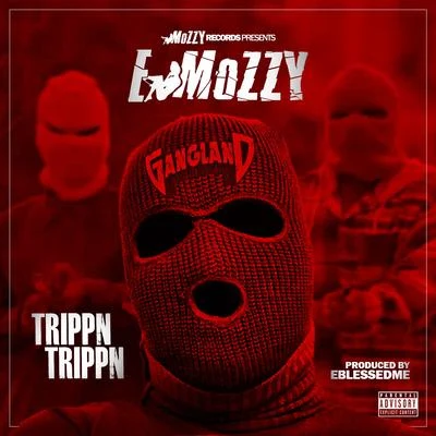 E Mozzy Trippn Trippn