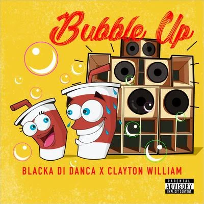 Blacka Di Danca/Clayton William Bubble Up