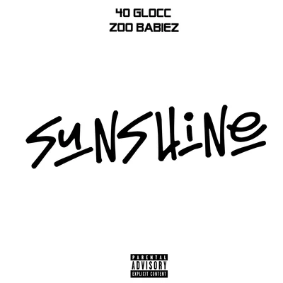 Zoo Babiez/40 Glocc Sunshine