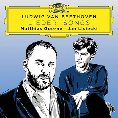 Matthias Goerne/Jan Lisiecki Beethoven Songs