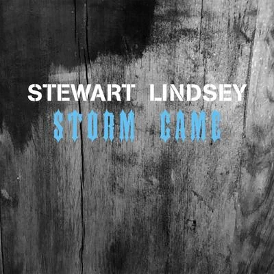 Thomas Lindsey/Dave Stewart Storm Came