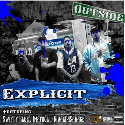 Swifty Blue/E3909/Imafool/RivalDaSavage Outside (feat. Swifty Blue, Imafool & RivalDaSavage)