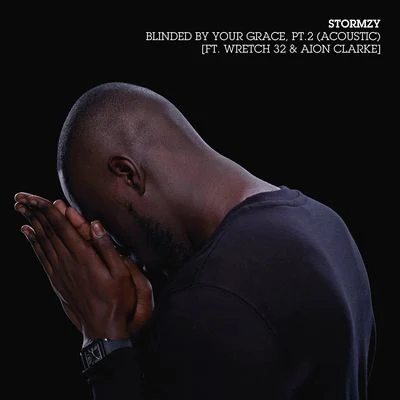 Stormzy Blinded By Your Grace, Pt. 2 (Acoustic)