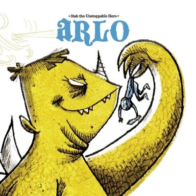 Arlo Stab The Unstoppable Hero